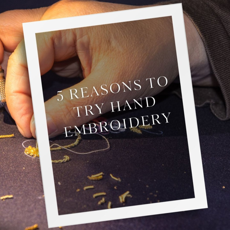 5 Reasons to Try Hand Embroidery in Fashion